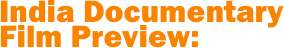 India Documentary Film Preview: 